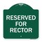 Signmission Designer Series Sign-Reserved for Rector, Green & White Aluminum Sign, 18" x 18", GW-1818-23177 A-DES-GW-1818-23177 - alternate 1